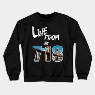 Live from the 718 Crewneck Sweatshirt